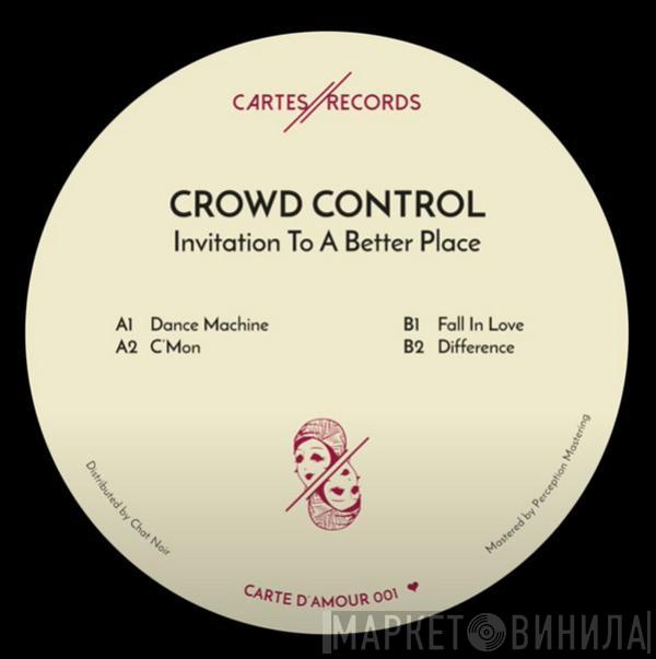 Crowd Control  - Invitation To A Better Place