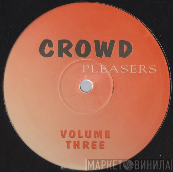 Crowd Pleasers - Volume Three