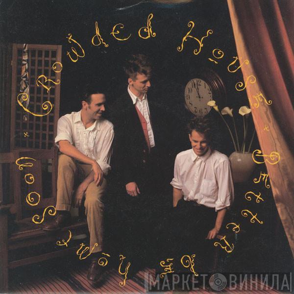Crowded House - Better Be Home Soon