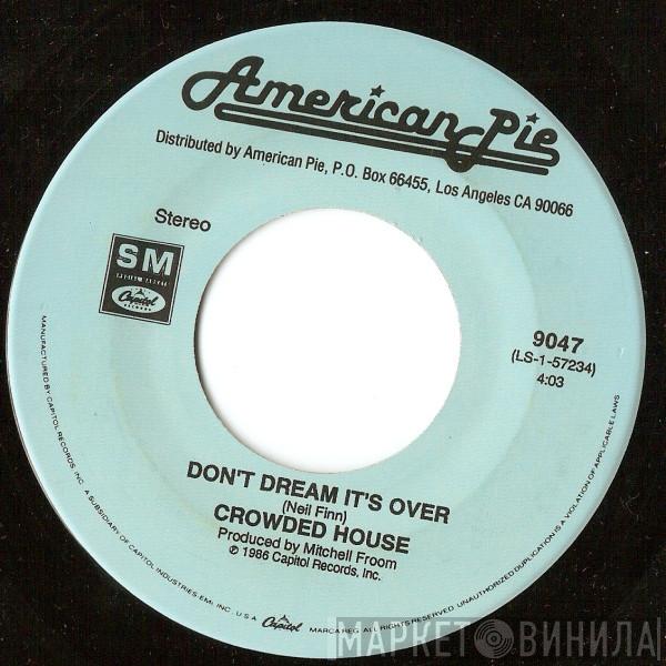Crowded House - Don't Dream It's Over / Something So Strong