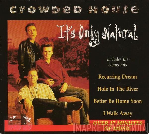  Crowded House  - It's Only Natural