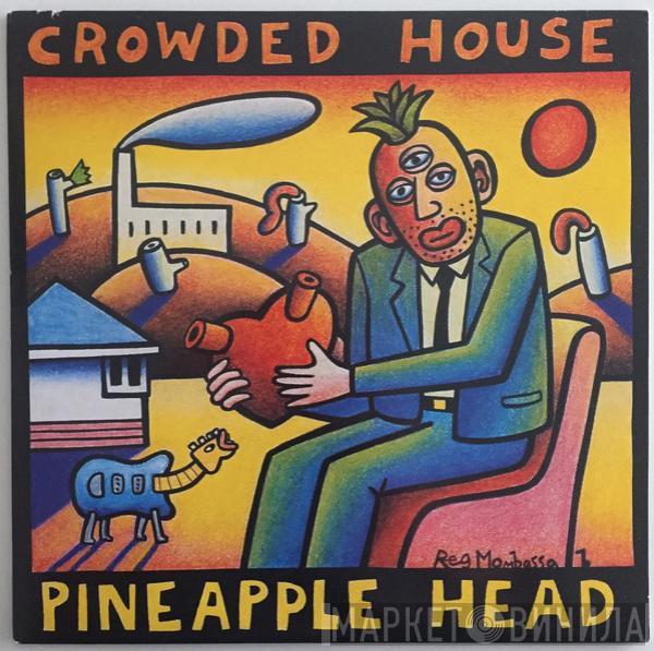 Crowded House - Pineapple Head