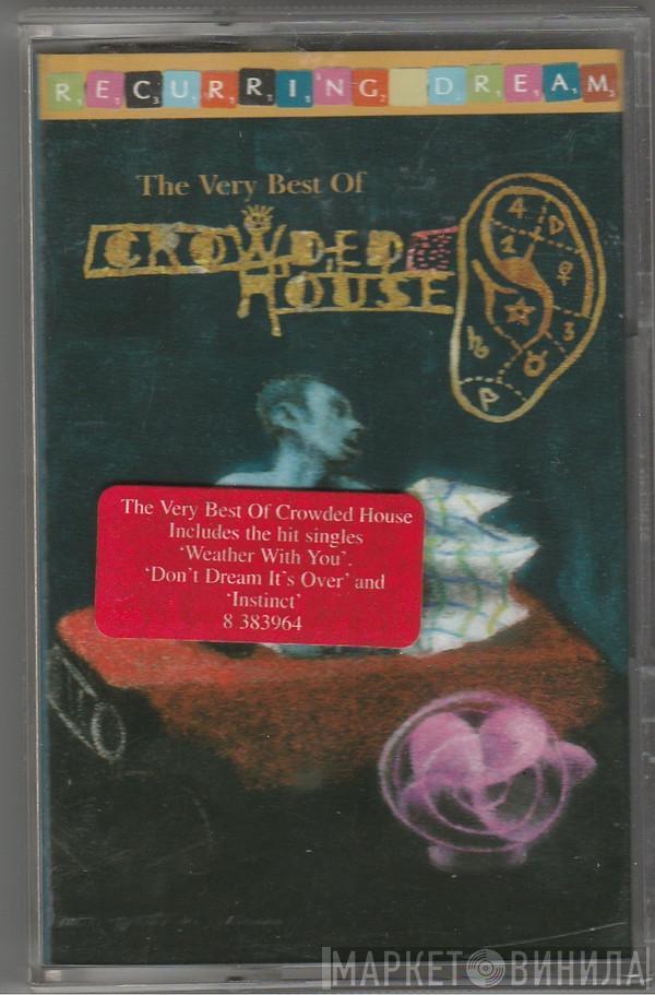  Crowded House  - Recurring Dream:  The Very Best Of Crowded House