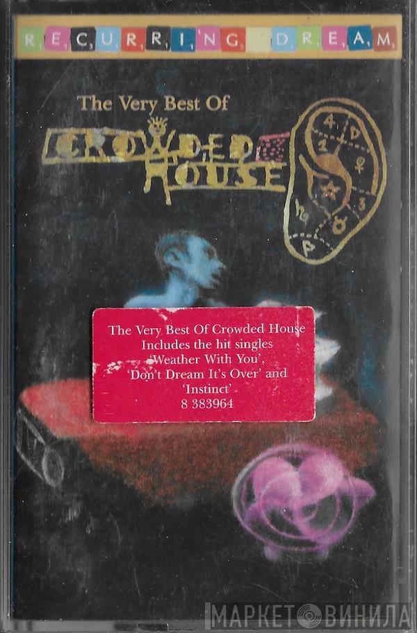 Crowded House - Recurring Dream:  The Very Best Of Crowded House