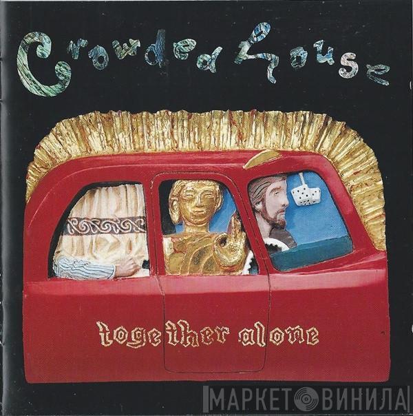  Crowded House  - Together Alone