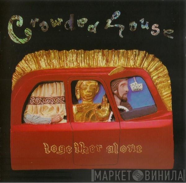  Crowded House  - Together Alone