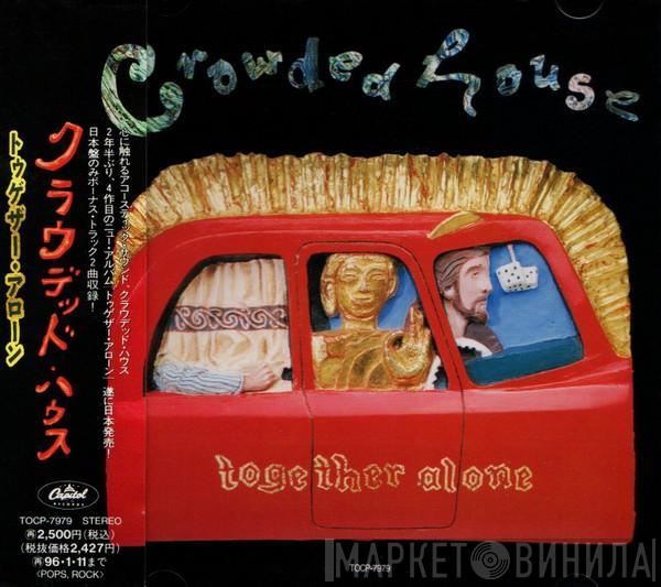  Crowded House  - Together Alone