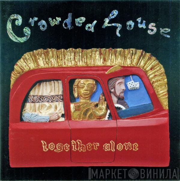  Crowded House  - Together Alone