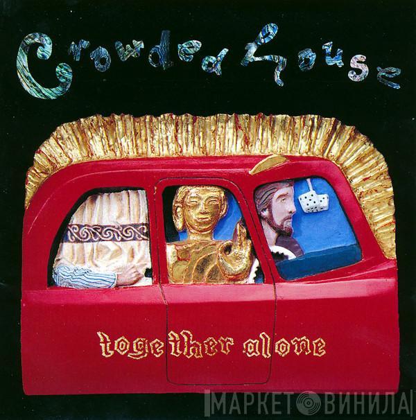  Crowded House  - Together Alone