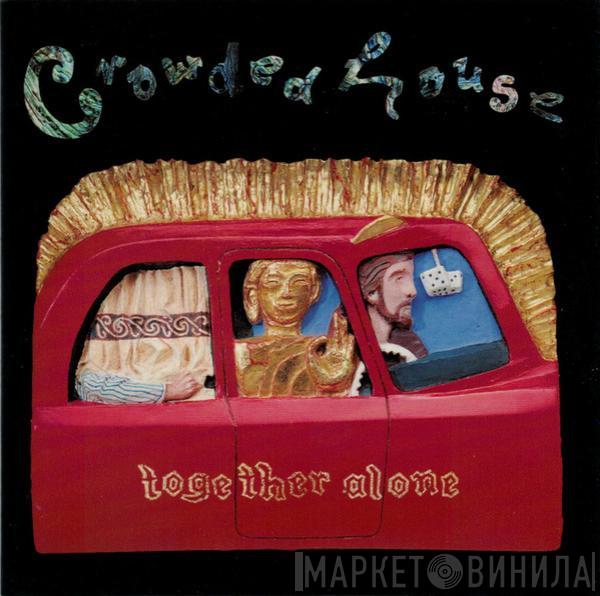 Crowded House - Together Alone