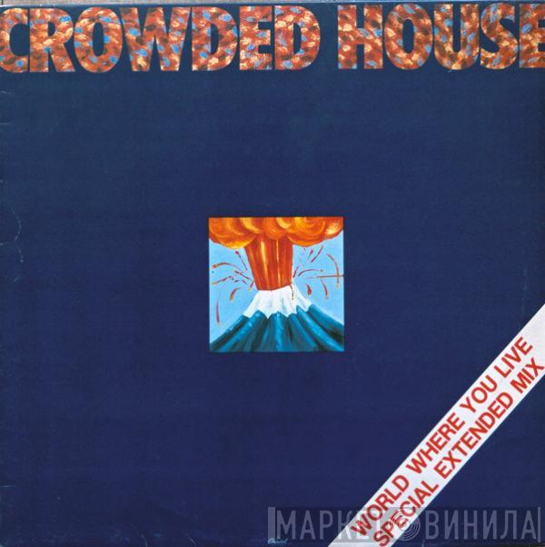 Crowded House - World Where You Live (Special Extended Mix)