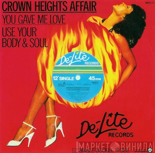  Crown Heights Affair  - You Gave Me Love / Use Your Body & Soul