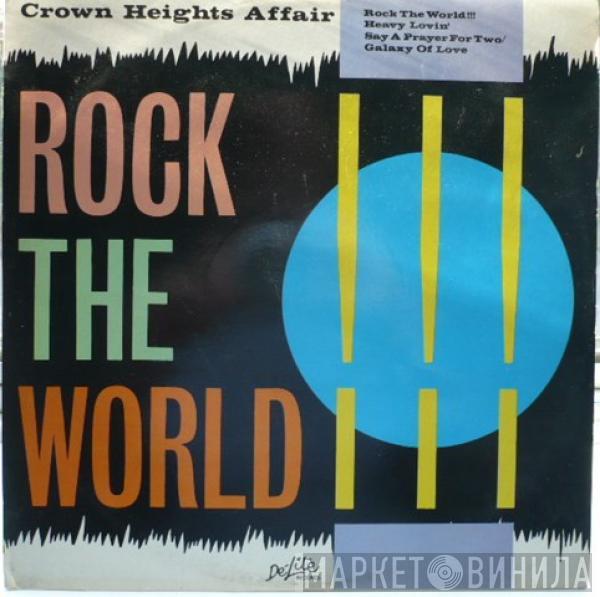 Crown Heights Affair - Rock The World!!!