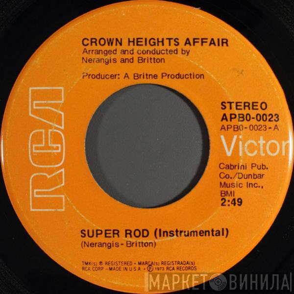 Crown Heights Affair - Super Rod