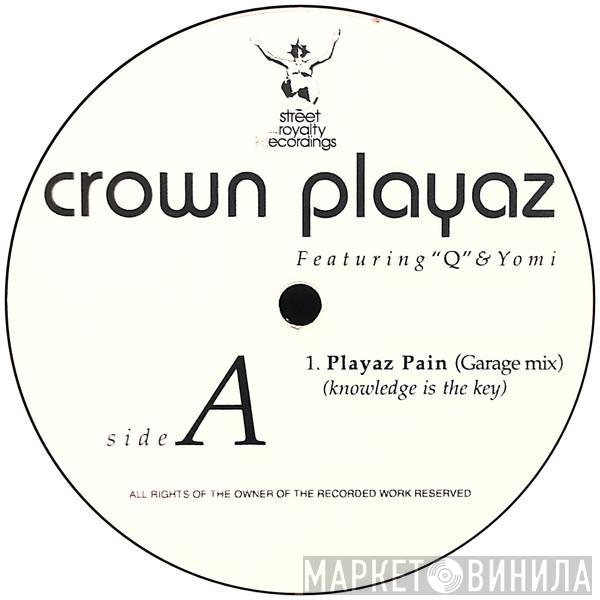 Crown Playaz, Q , Yomi  - Playaz Pain