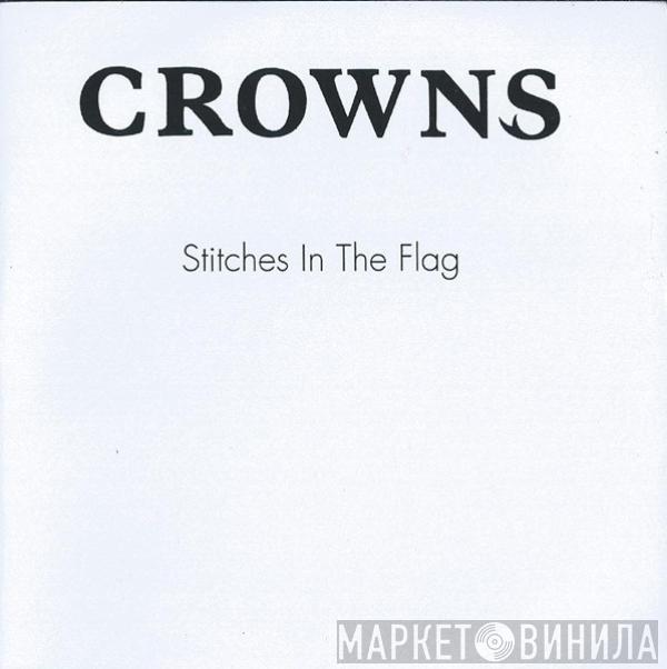 Crowns  - Stitches In The Flag