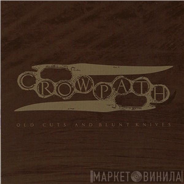 Crowpath - Old Cuts And Blunt Knives