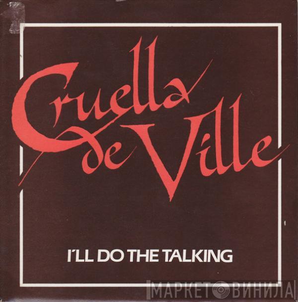 Cruella De Ville - I'll Do The Talking