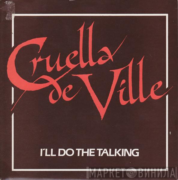 Cruella De Ville - I'll Do The Talking