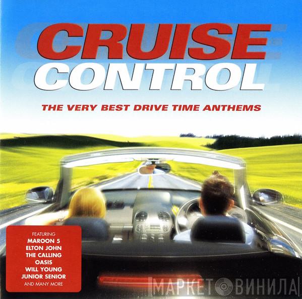  - Cruise Control (The Very Best Drive Time Anthems)