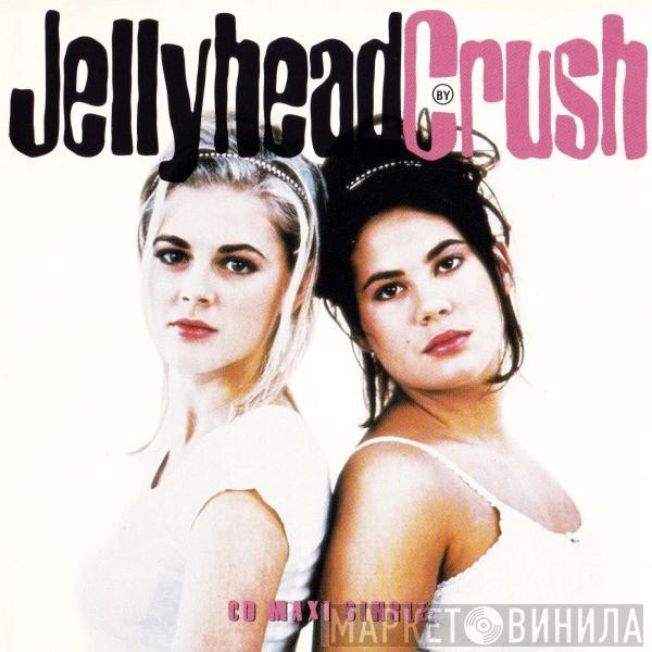  Crush  - Jellyhead