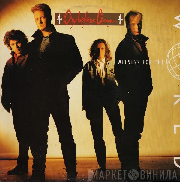 Cry Before Dawn - Witness For The World