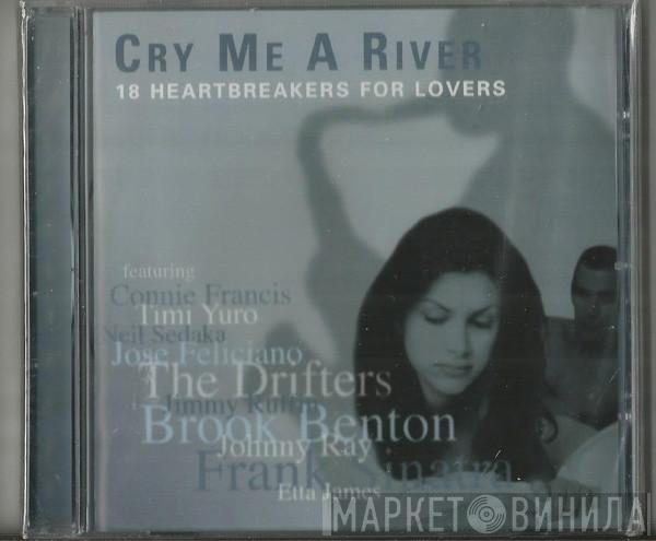  - Cry Me A River - 18 Heartbreakers For Lovers