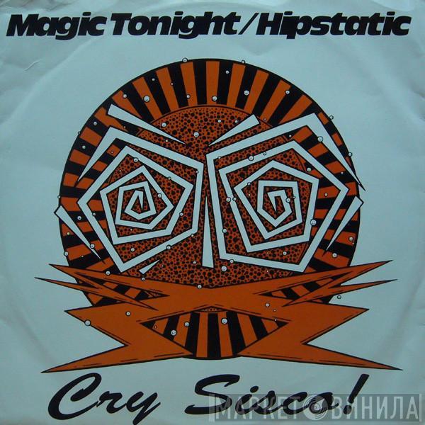 Cry Sisco!, The Three Amigos - Magic Tonight  / Hipstatic