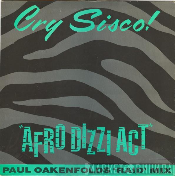 Cry Sisco! - Afro Dizzi Act (Paul Oakenfold's Raid Mix)