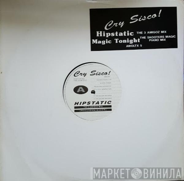Cry Sisco! - Hipstatic / Magic Tonight