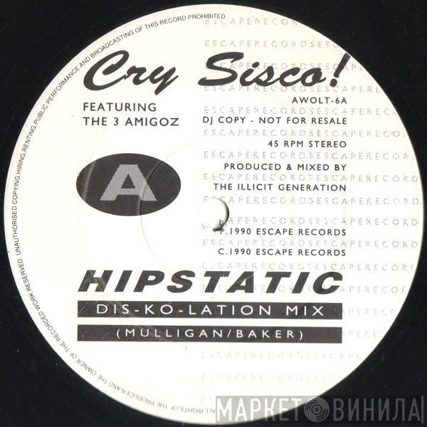 Cry Sisco!, The Three Amigos - Hipstatic