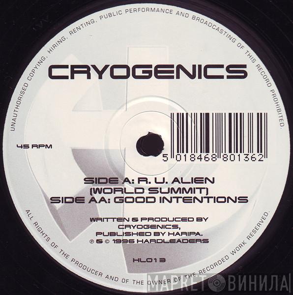 Cryogenics - R. U. Alien (World Summit) / Good Intentions