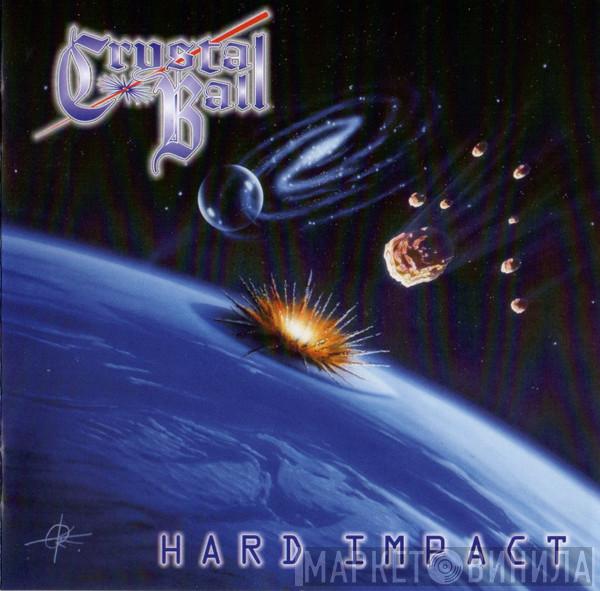 Crystal Ball - Hard Impact