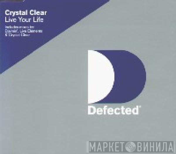Crystal Clear - Live Your Life