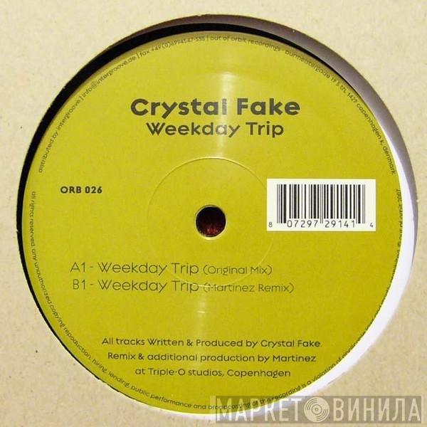 Crystal Fake - Weekday Trip