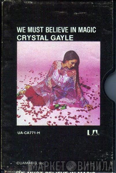  Crystal Gayle  - We Must Believe In Magic