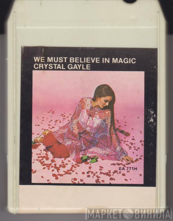  Crystal Gayle  - We Must Believe In Magic