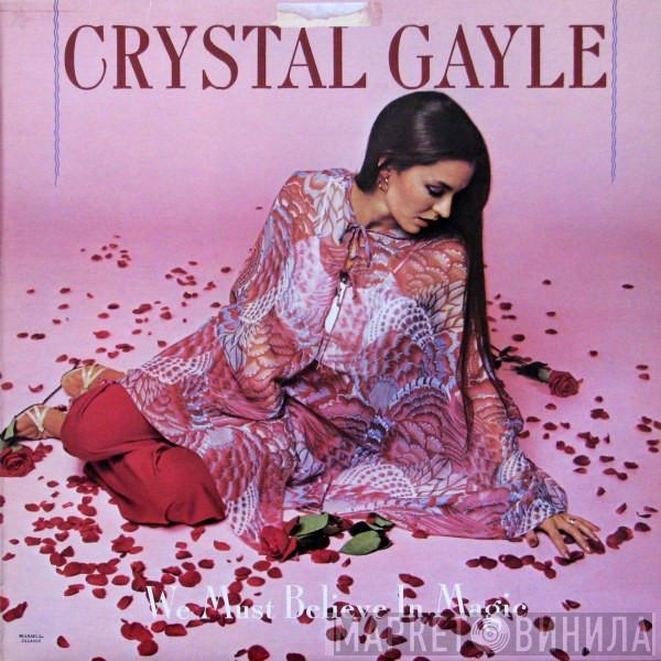  Crystal Gayle  - We Must Believe In Magic