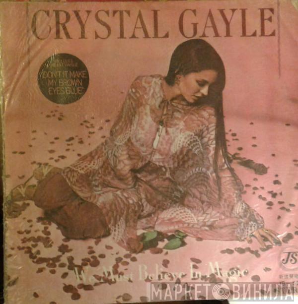  Crystal Gayle  - We Must Believe In Magic