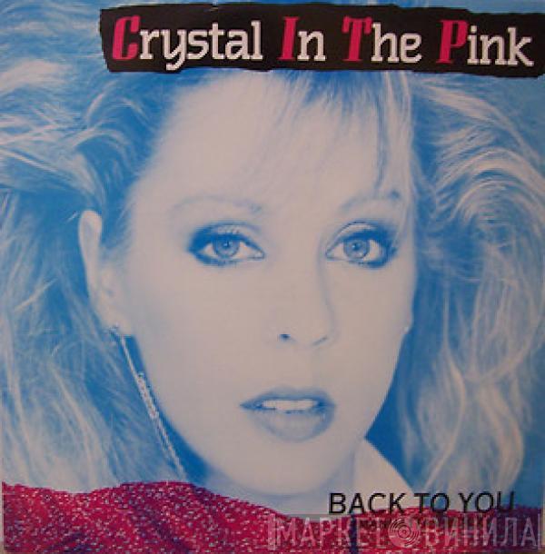 Crystal In The Pink - Back To You