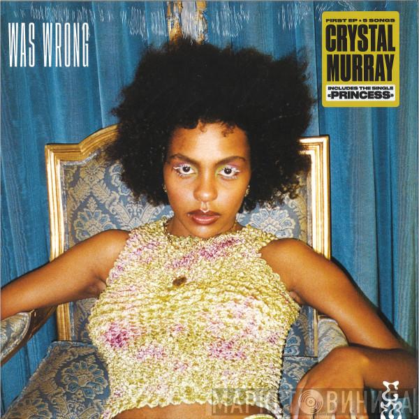  Crystal Murray  - I Was Wrong