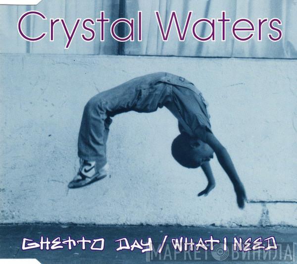  Crystal Waters  - Ghetto Day / What I Need