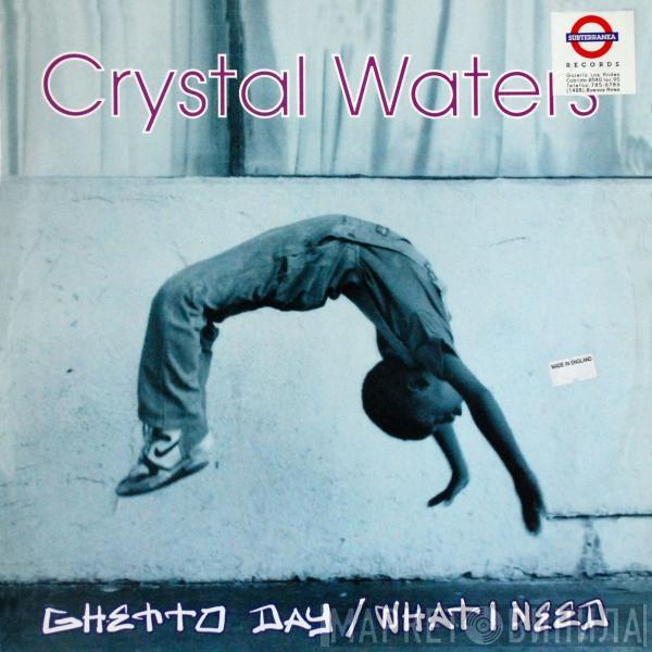 Crystal Waters - Ghetto Day / What I Need