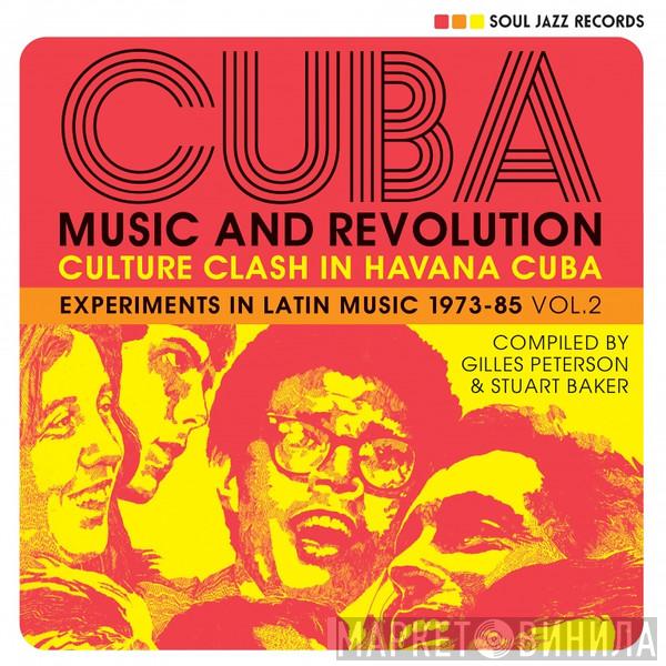  - Cuba: Music And Revolution (Culture Clash In Havana Cuba: Experiments In Latin Music 1973-85 Vol. 2)