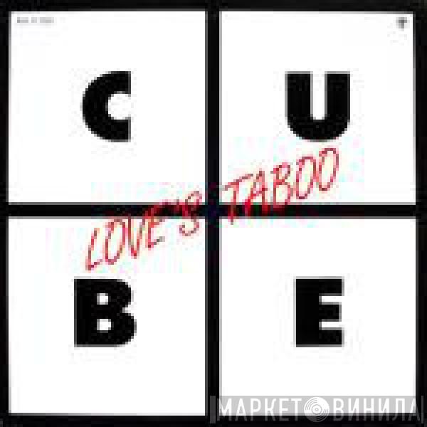Cube  - Love's Taboo