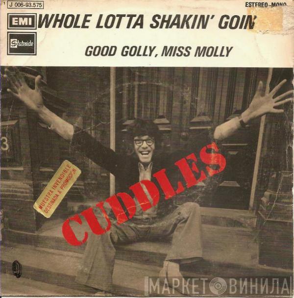 Cuddles  - Whole Lotta Shakin' Goin' On