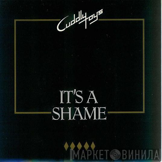Cuddly Toys - It's A Shame