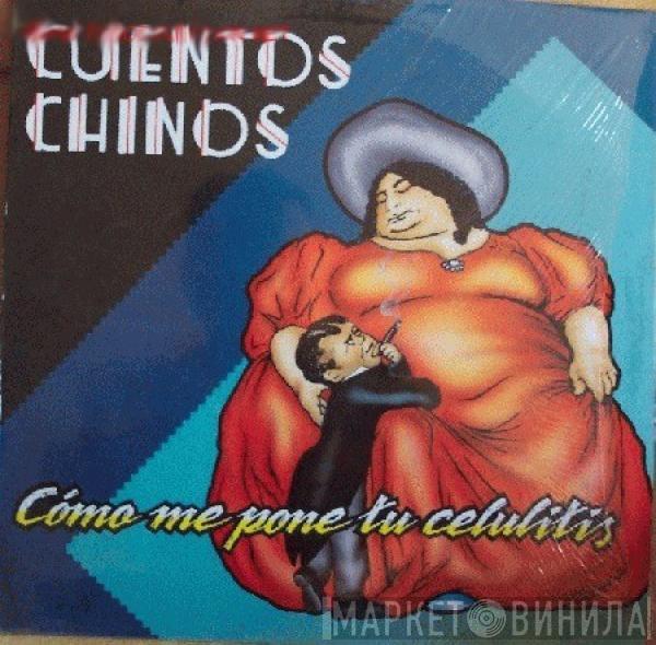 Cuentos Chinos - Como Me Pone Tu Celulitis