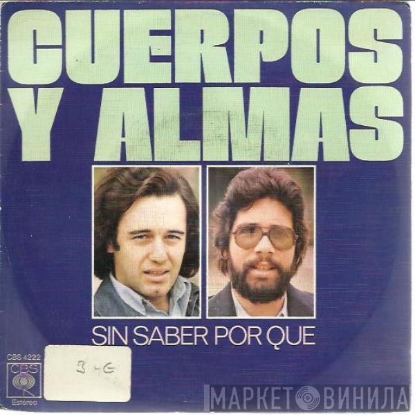 Cuerpos Y Almas - Sin Saber Por Que / Lola