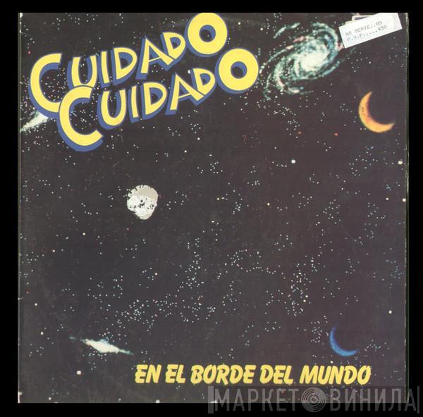 Cuidado Cuidado - En El Borde Del Mundo